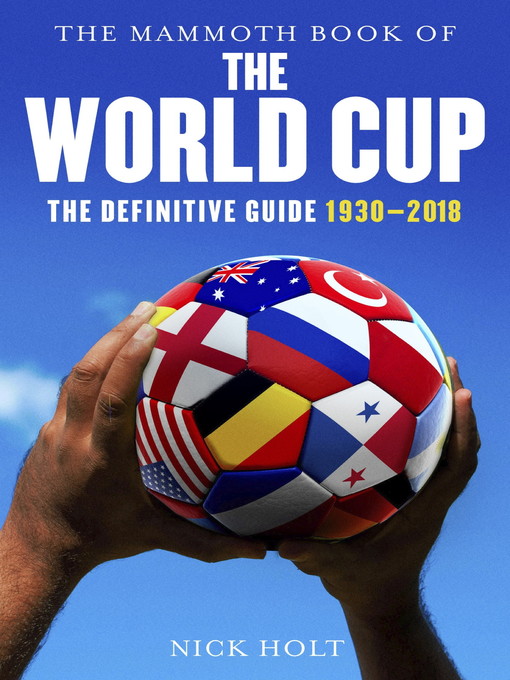 Title details for Mammoth Book of the World Cup by Nick Holt - Available